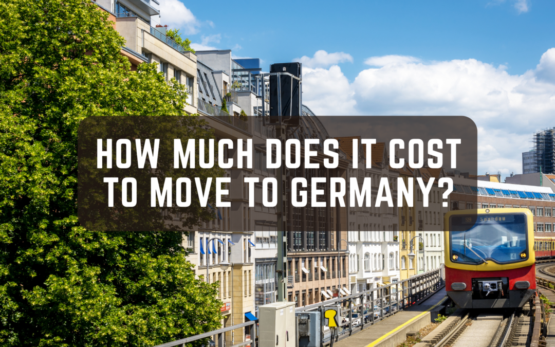 How Much Does it Cost to Move to Germany?