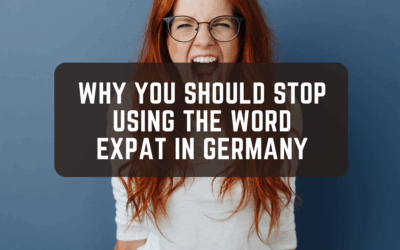 Why You Should Stop Using the Word Expat in Germany