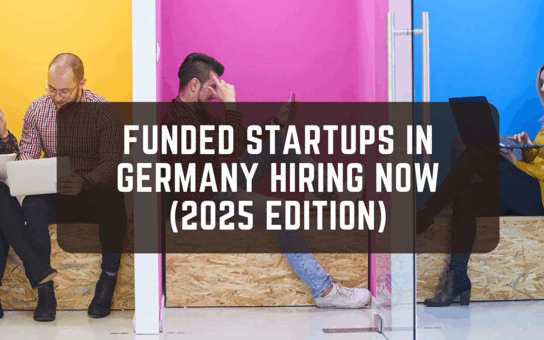 Funded Startups in Germany Hiring Now (2025 Edition)