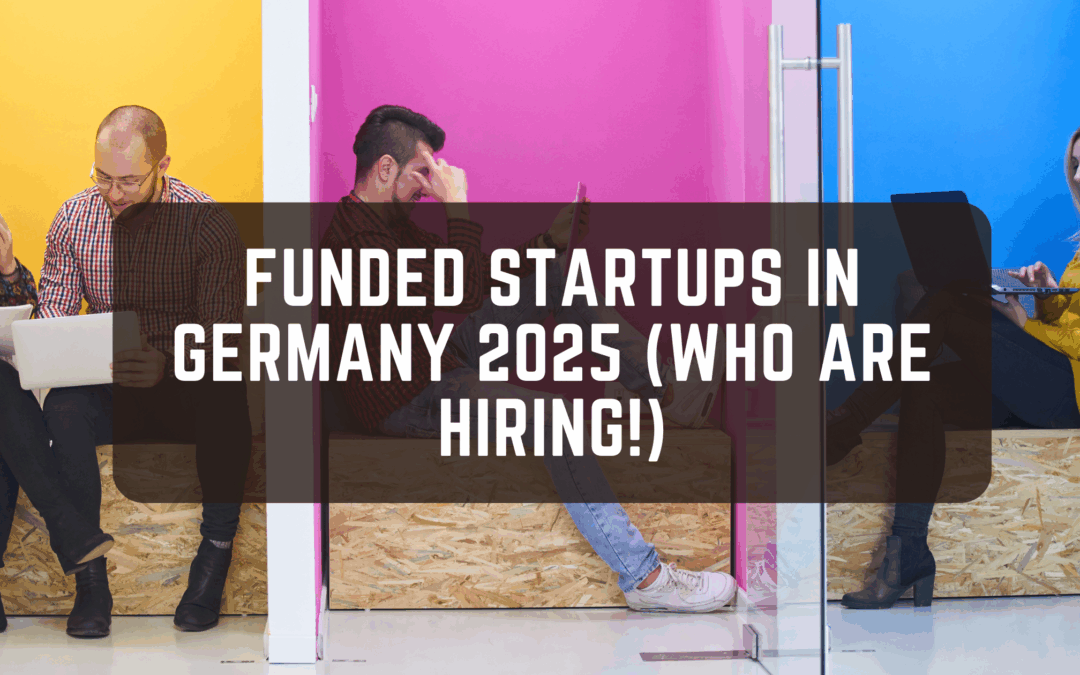 Funded Startups in Germany 2025 (Who Are Hiring!)