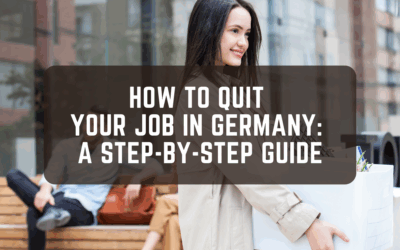 How to Quit Your Job in Germany: A Step-by-Step Guide