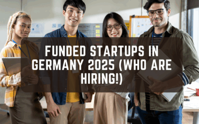 Funded Startups in Germany 2025 (Who Are Hiring!)