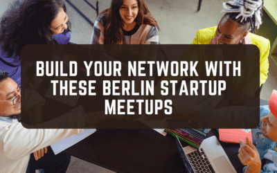 Build Your Network With These Berlin Startup Meetups
