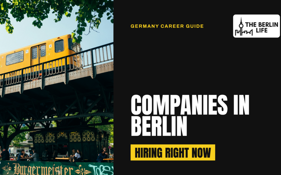 Companies In Berlin Hiring Right Now - The Berlin Life - Career Guide Germany