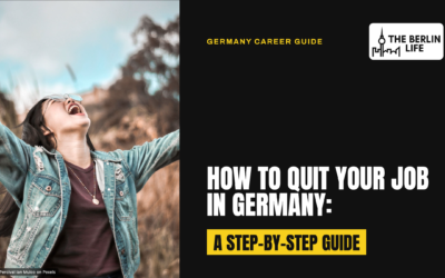 How to Quit Your Job in Germany: A Step-by-Step Guide